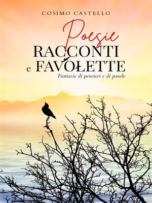cover image of Poesie-Racconti E Favolette-Fantasie Di Pensieri E Di Parole